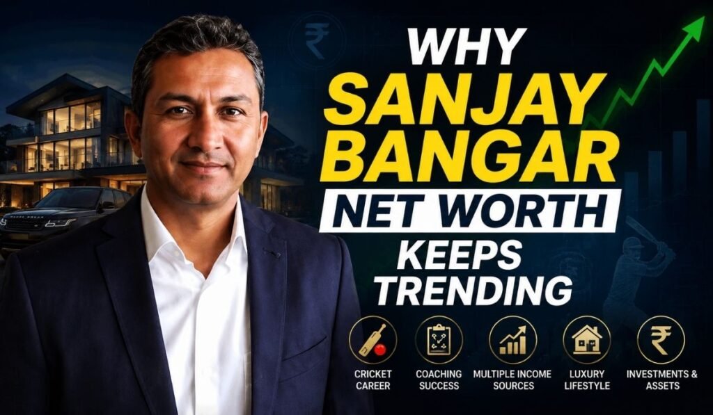 Sanjay Bangar Net Worth