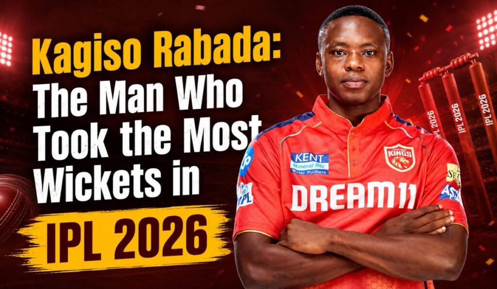 Kagiso Rabada The Man Who Took the Most Wickets in IPL 2026